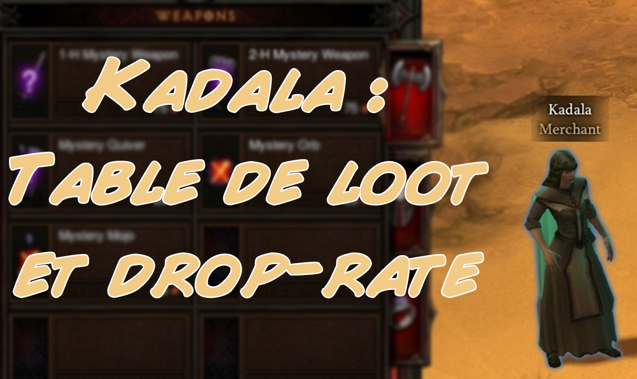 Kadala : Table de loot et drop-rate